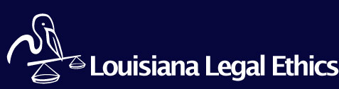 Louisiana Legal Ethics